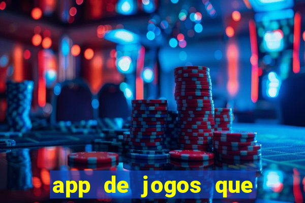 app de jogos que ganha dinheiro de verdade